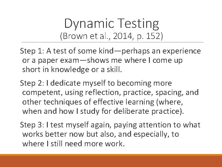 Dynamic Testing (Brown et al. , 2014, p. 152) Step 1: A test of