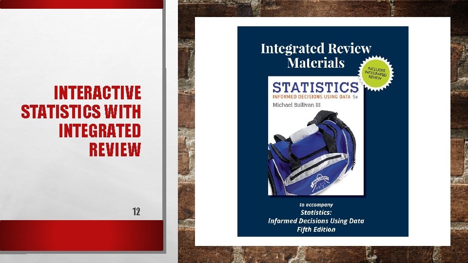 INTERACTIVE STATISTICS WITH INTEGRATED REVIEW 12 