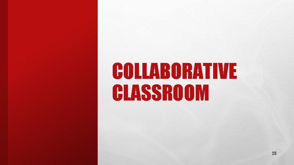 COLLABORATIVE CLASSROOM 20 