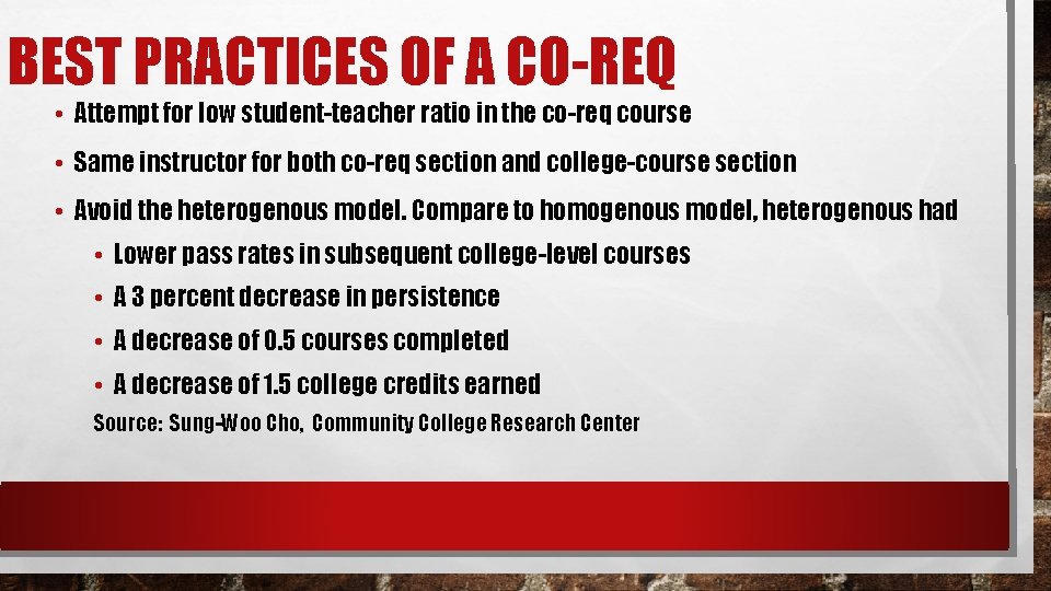 BEST PRACTICES OF A CO-REQ • Attempt for low student-teacher ratio in the co-req