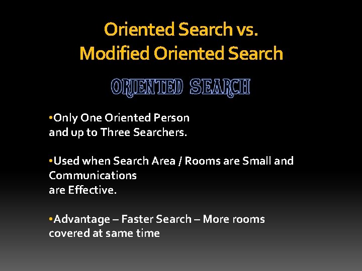 Oriented Search vs. Modified Oriented Search • Only One Oriented Person and up to