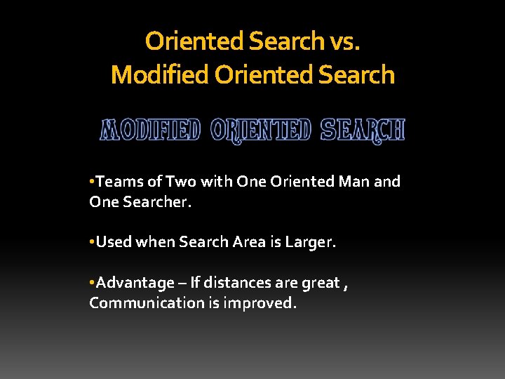 Oriented Search vs. Modified Oriented Search • Teams of Two with One Oriented Man