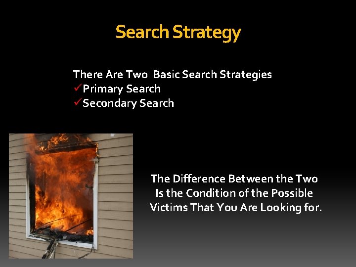 Search Strategy There Are Two Basic Search Strategies üPrimary Search üSecondary Search The Difference