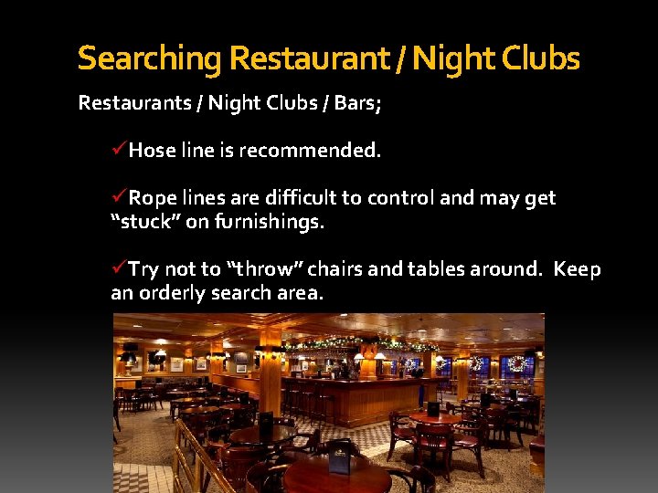 Searching Restaurant / Night Clubs Restaurants / Night Clubs / Bars; üHose line is