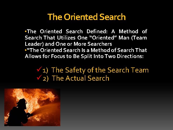 The Oriented Search • The Oriented Search Defined: A Method of Search That Utilizes