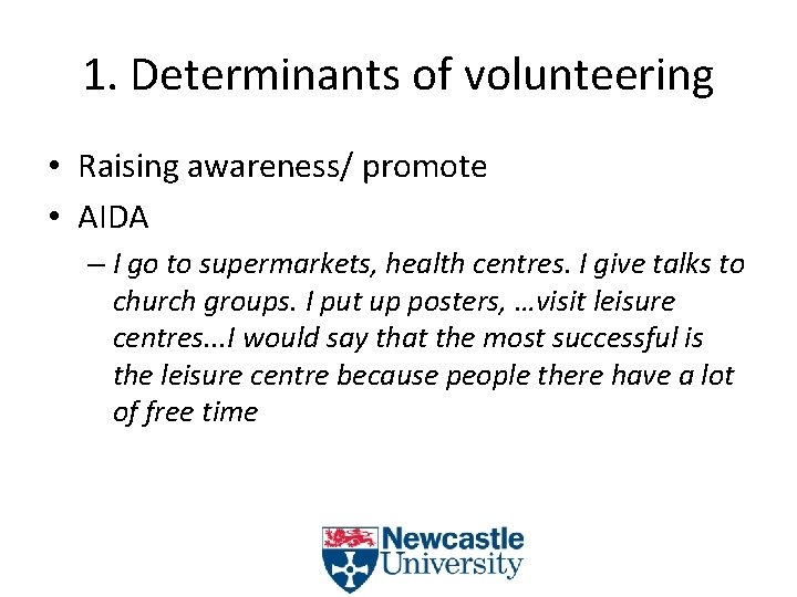1. Determinants of volunteering • Raising awareness/ promote • AIDA – I go to