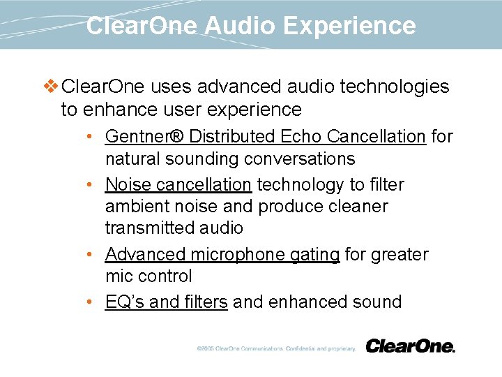 Clear. One Audio Experience v Clear. One uses advanced audio technologies to enhance user