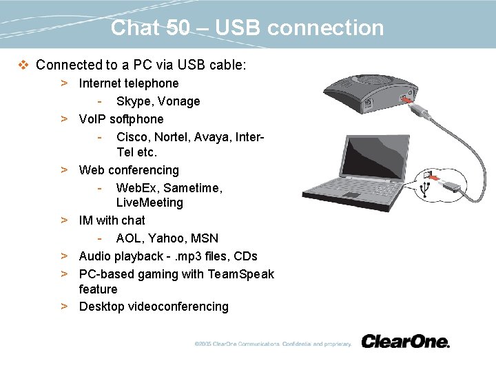 Chat 50 – USB connection v Connected to a PC via USB cable: >