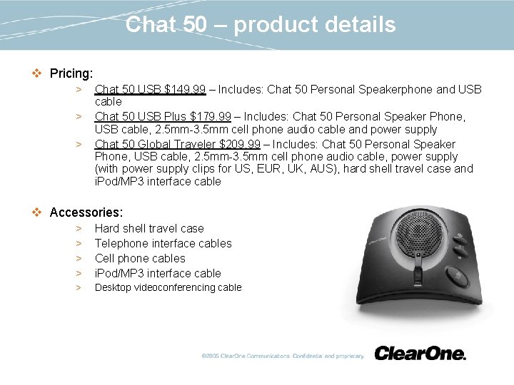 Chat 50 – product details v Pricing: > > > Chat 50 USB $149.