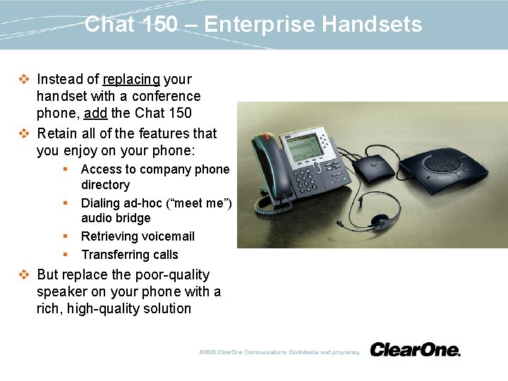 Chat 150 – Enterprise Handsets v Instead of replacing your handset with a conference