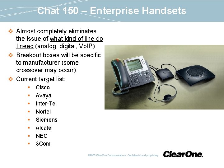 Chat 150 – Enterprise Handsets v Almost completely eliminates the issue of what kind