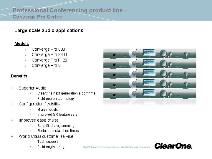 Professional Conferencing product line – Converge Pro Series Large-scale audio applications Models Converge Pro