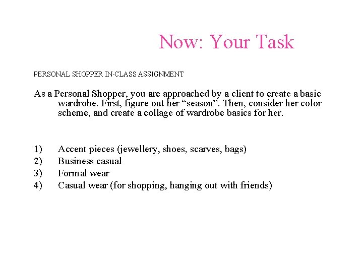 Now: Your Task PERSONAL SHOPPER IN-CLASS ASSIGNMENT As a Personal Shopper, you are approached