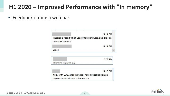 H 1 2020 – Improved Performance with "In memory" • Feedback during a webinar