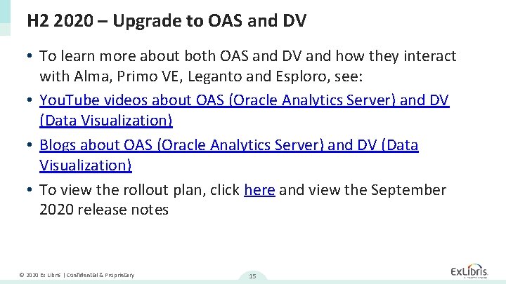 H 2 2020 – Upgrade to OAS and DV • To learn more about