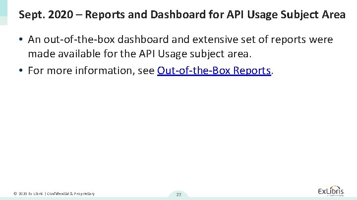 Sept. 2020 – Reports and Dashboard for API Usage Subject Area • An out-of-the-box