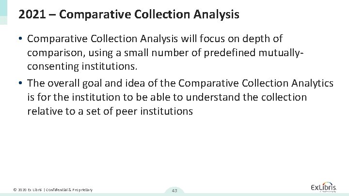 2021 – Comparative Collection Analysis • Comparative Collection Analysis will focus on depth of