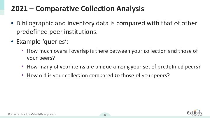 2021 – Comparative Collection Analysis • Bibliographic and inventory data is compared with that