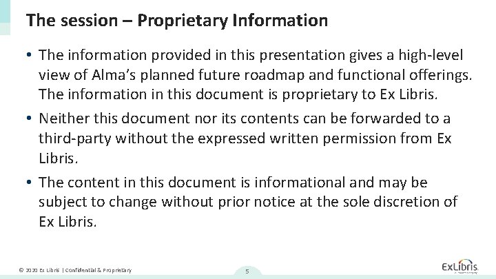 The session – Proprietary Information • The information provided in this presentation gives a