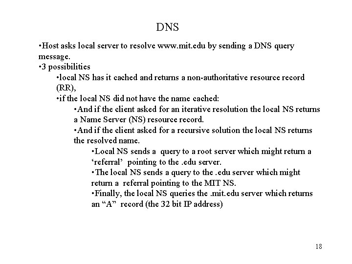 DNS • Host asks local server to resolve www. mit. edu by sending a