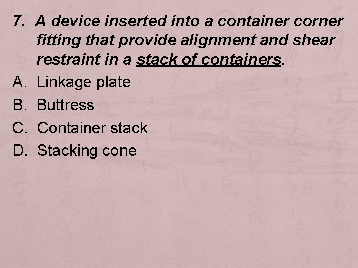 7. A device inserted into a container corner fitting that provide alignment and shear