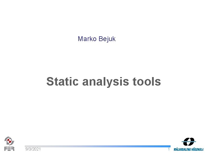 Marko Bejuk Static analysis tools 9/3/2021 1 