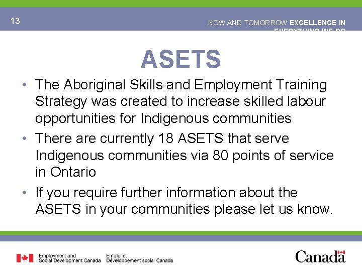 13 NOW AND TOMORROW EXCELLENCE IN EVERYTHING WE DO ASETS • The Aboriginal Skills