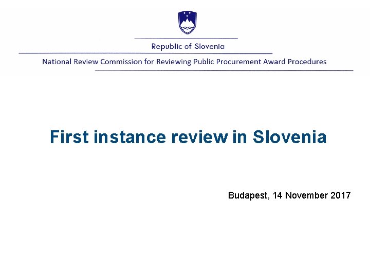 First instance review in Slovenia Budapest, 14 November 2017 