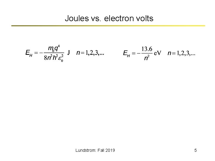 Joules vs. electron volts Lundstrom: Fall 2019 5 