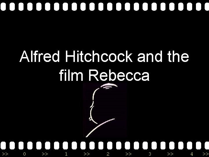 Alfred Hitchcock and the film Rebecca >> 0 >> 1 >> 2 >> 3