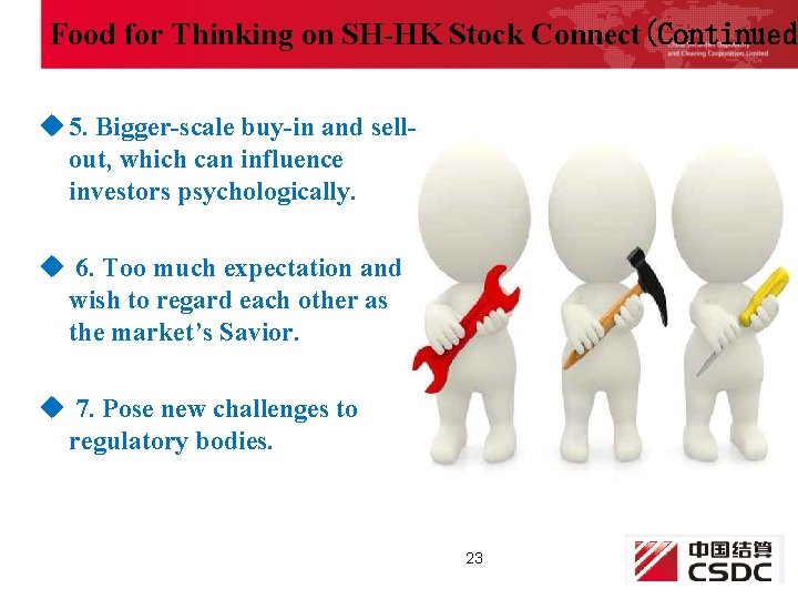 Food for Thinking on SH-HK Stock Connect(Continued) u 5. Bigger-scale buy-in and sellout, which