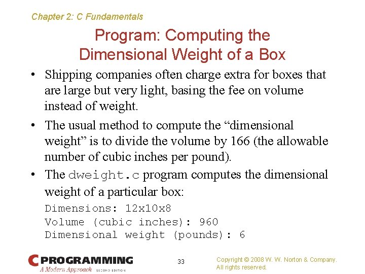 Chapter 2: C Fundamentals Program: Computing the Dimensional Weight of a Box • Shipping