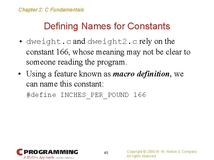 Chapter 2: C Fundamentals Defining Names for Constants • dweight. c and dweight 2.