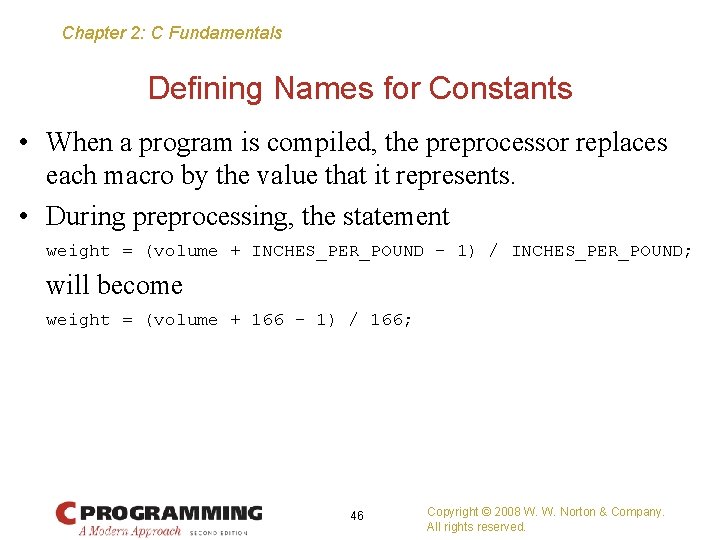 Chapter 2: C Fundamentals Defining Names for Constants • When a program is compiled,