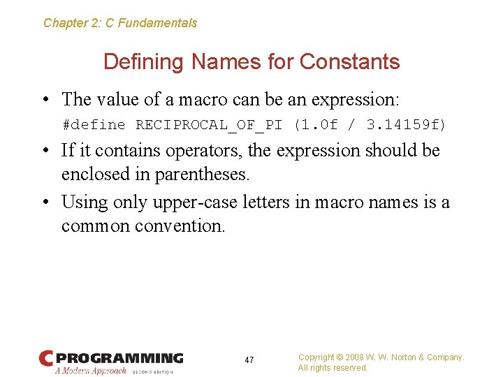 Chapter 2: C Fundamentals Defining Names for Constants • The value of a macro