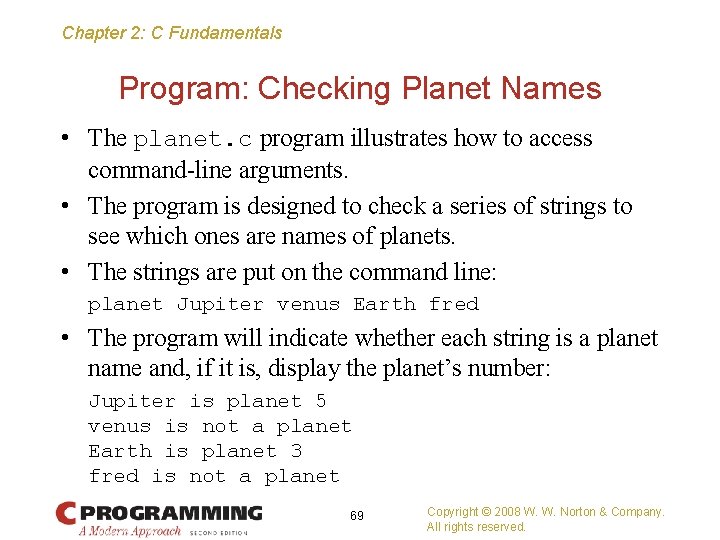 Chapter 2: C Fundamentals Program: Checking Planet Names • The planet. c program illustrates
