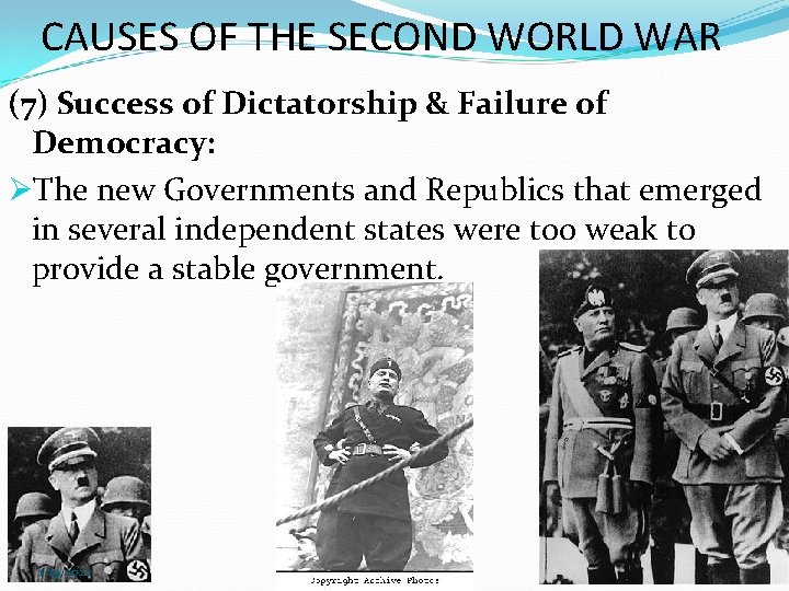 CAUSES OF THE SECOND WORLD WAR (7) Success of Dictatorship & Failure of Democracy: