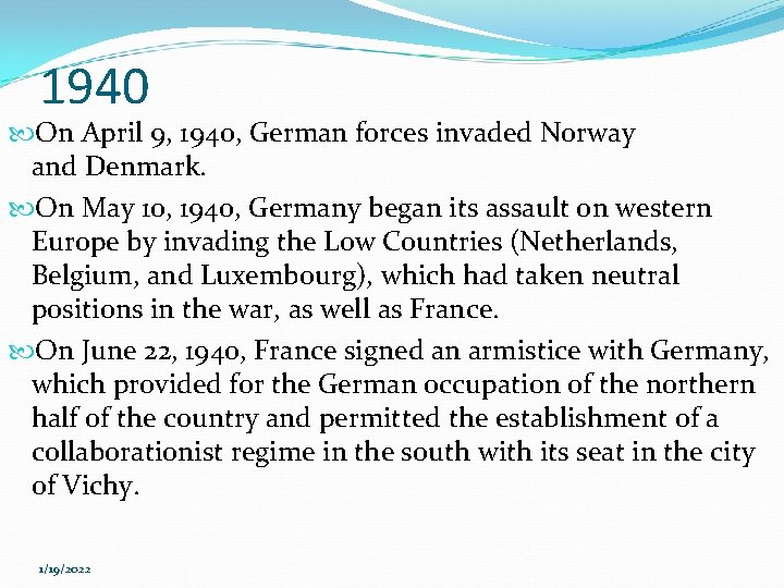 1940 On April 9, 1940, German forces invaded Norway and Denmark. On May 10,