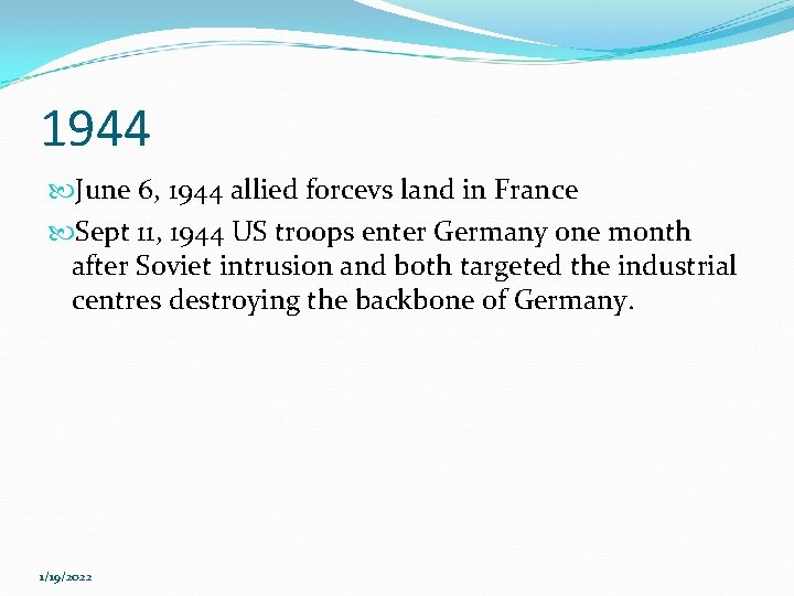 1944 June 6, 1944 allied forcevs land in France Sept 11, 1944 US troops