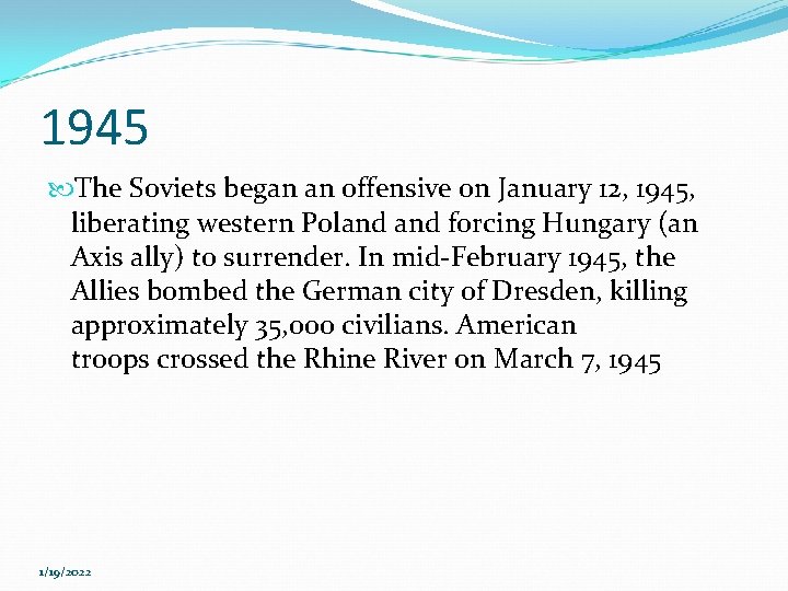 1945 The Soviets began an offensive on January 12, 1945, liberating western Poland forcing