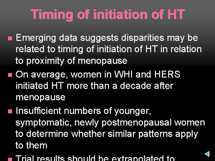 Timing of initiation of HT Emerging data suggests disparities may be related to timing