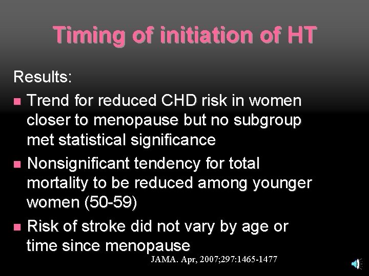 Timing of initiation of HT Results: n Trend for reduced CHD risk in women