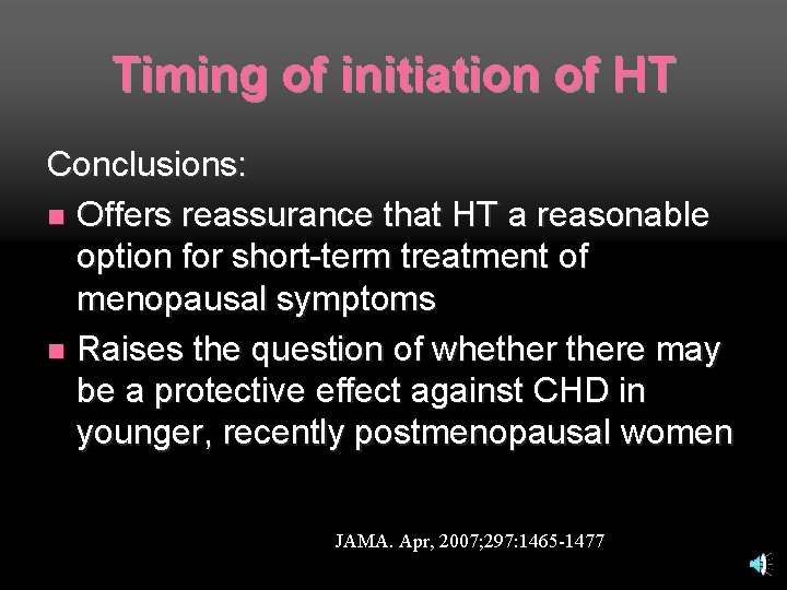 Timing of initiation of HT Conclusions: n Offers reassurance that HT a reasonable option
