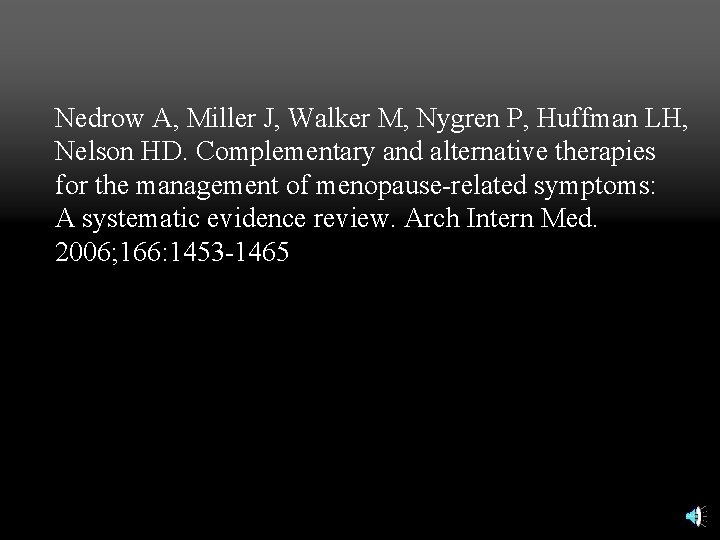 Nedrow A, Miller J, Walker M, Nygren P, Huffman LH, Nelson HD. Complementary and