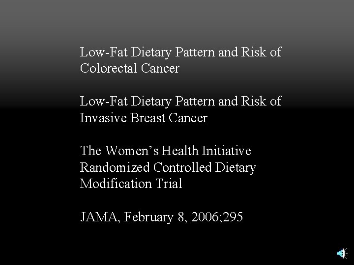 Low-Fat Dietary Pattern and Risk of Colorectal Cancer Low-Fat Dietary Pattern and Risk of