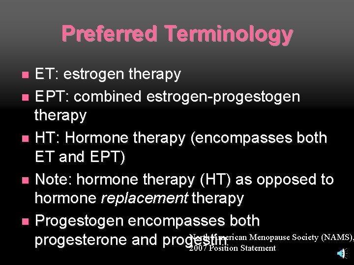 Preferred Terminology ET: estrogen therapy n EPT: combined estrogen-progestogen therapy n HT: Hormone therapy