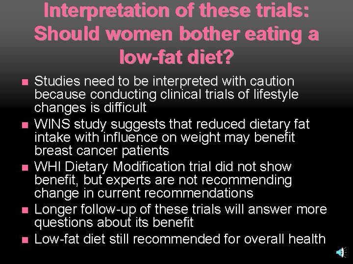 Interpretation of these trials: Should women bother eating a low-fat diet? n n n