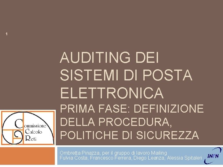 1 AUDITING DEI SISTEMI DI POSTA ELETTRONICA PRIMA FASE: DEFINIZIONE DELLA PROCEDURA, POLITICHE DI