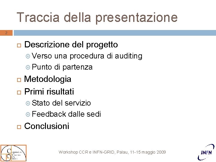 Traccia della presentazione 2 Descrizione del progetto Verso una procedura di auditing Punto di