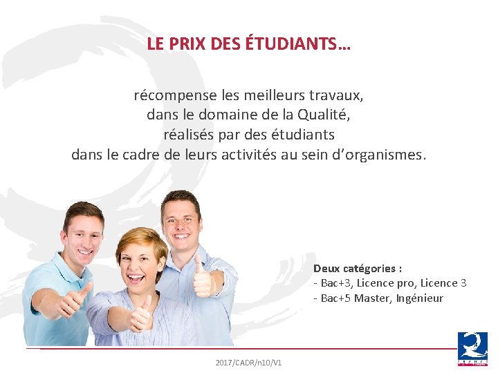 LE PRIX DES ÉTUDIANTS… récompense les meilleurs travaux, dans le domaine de la Qualité,